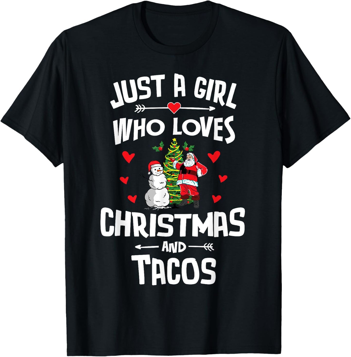 Just A Girl Who Loves Christmas And Tacos Gift Women T-Shirt - T-Shirt | Black