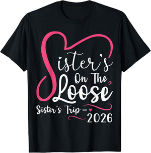 Sisters On The Loose Sisters Trip 2026 Matching Girls Trip T-Shirt - T-Shirt | Black