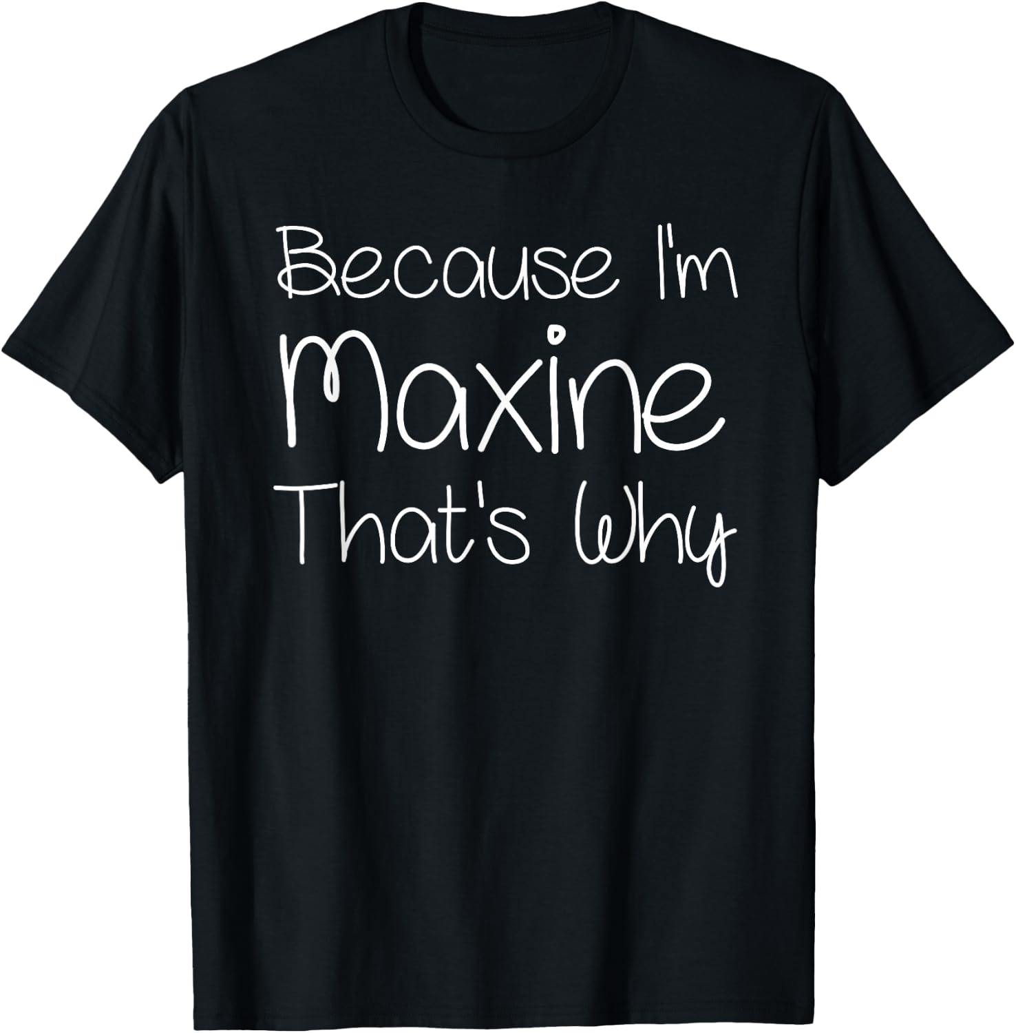 MAXINE Funny Personalized Birthday Women Name Gift T-Shirt - T-Shirt | Black