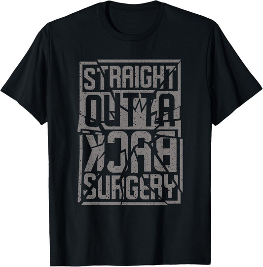 Straight Outta Back Surgery Funny Recovery Get Well Gag Gift T-Shirt - T-Shirt | Black