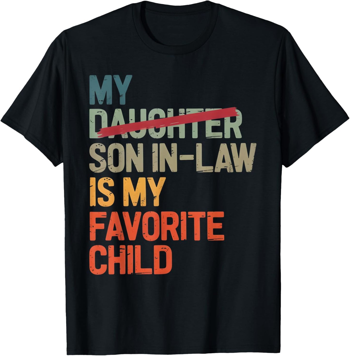 My Son In Law Is My Favorite Child Funny Fathers Day Vintage T-Shirt - T-Shirt | Black