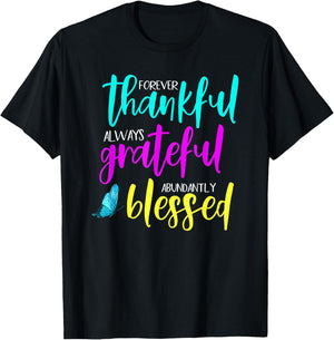 Forever Thankful, Always Grateful & Abundantly Blessed T-Shirt - T-Shirt | Black