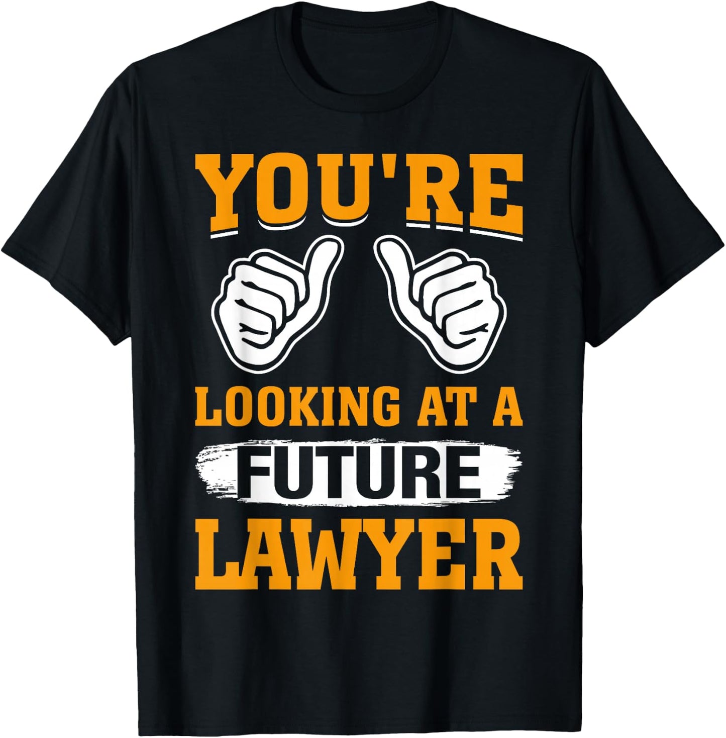 You're Looking At A Future Lawyer T-Shirt - T-Shirt | Black