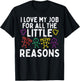 I Love My Job For Little Reasons Autism Awareness Teacher T-Shirt - T-Shirt | Black