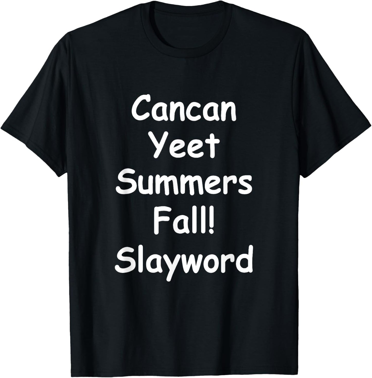 Cancan Yeet Summers Fall! Slayword Apparel T-Shirt - T-Shirt | Black