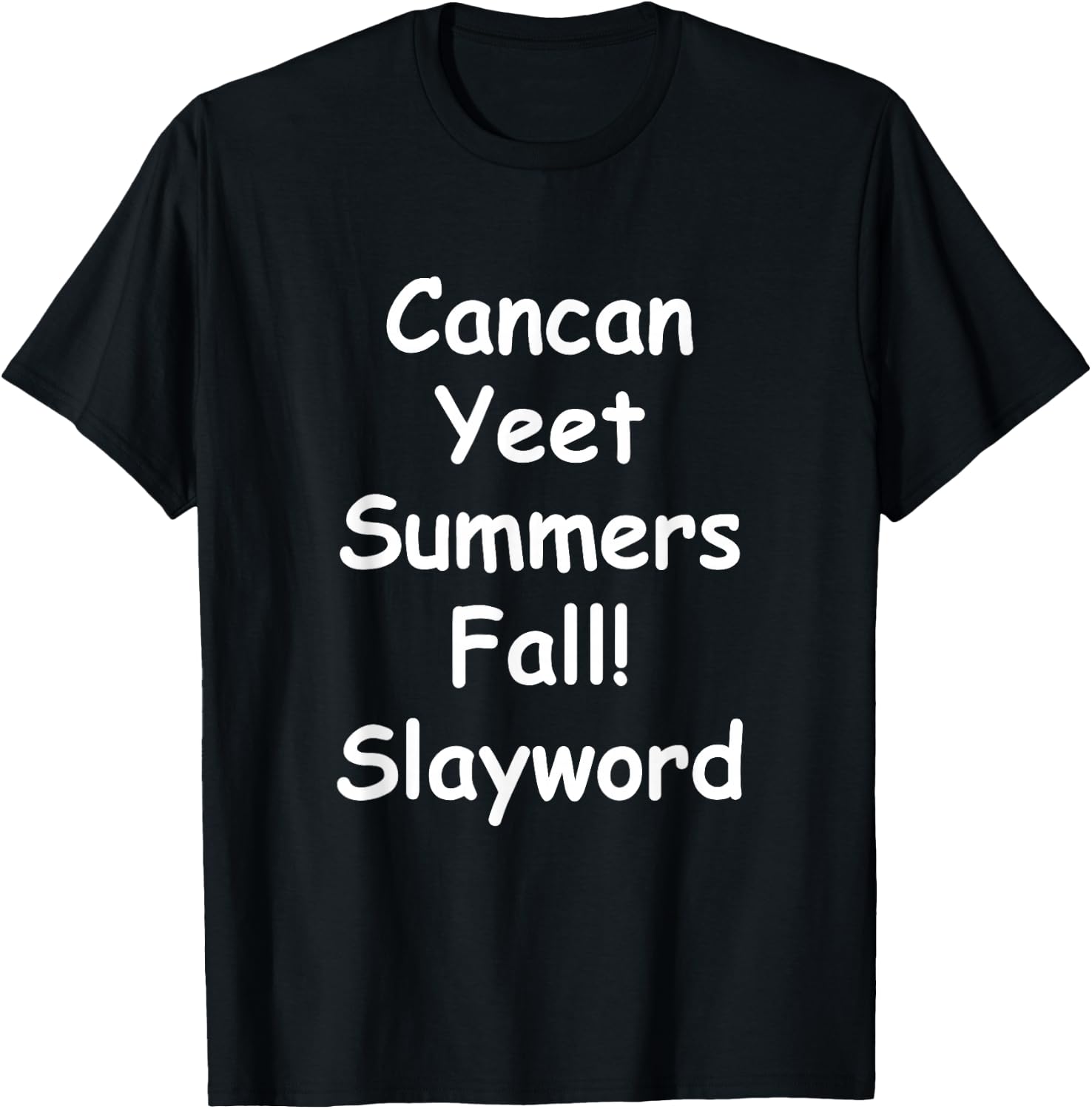 Cancan Yeet Summers Fall! Slayword Apparel T-Shirt - T-Shirt | Black