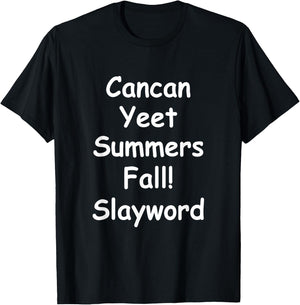 Cancan Yeet Summers Fall! Slayword Apparel T-Shirt - T-Shirt | Black