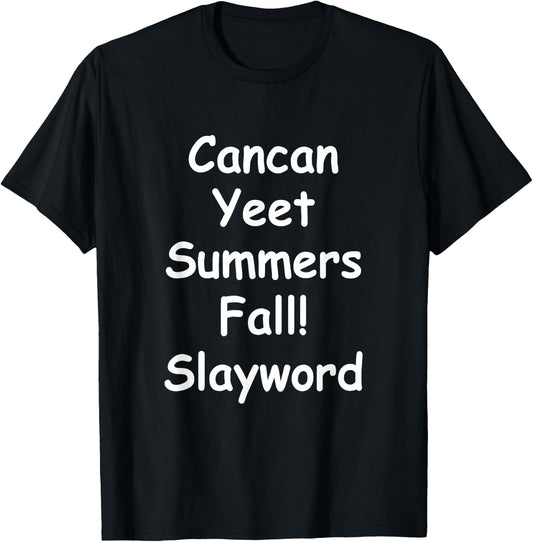Cancan Yeet Summers Fall! Slayword Apparel T-Shirt - T-Shirt | Black