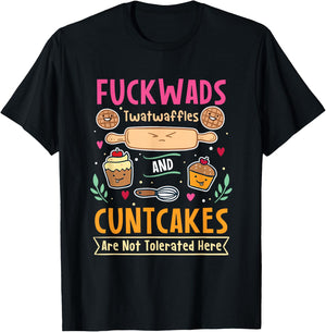 Fuckwads Twatwaffles And Cuntcakes Are Not Tolerated T-Shirt - T-Shirt | Black