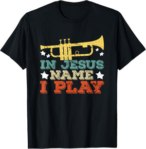 In Jesus Name I Play Trumpet Christian Music Lover Gift T-Shirt - T-Shirt | Black