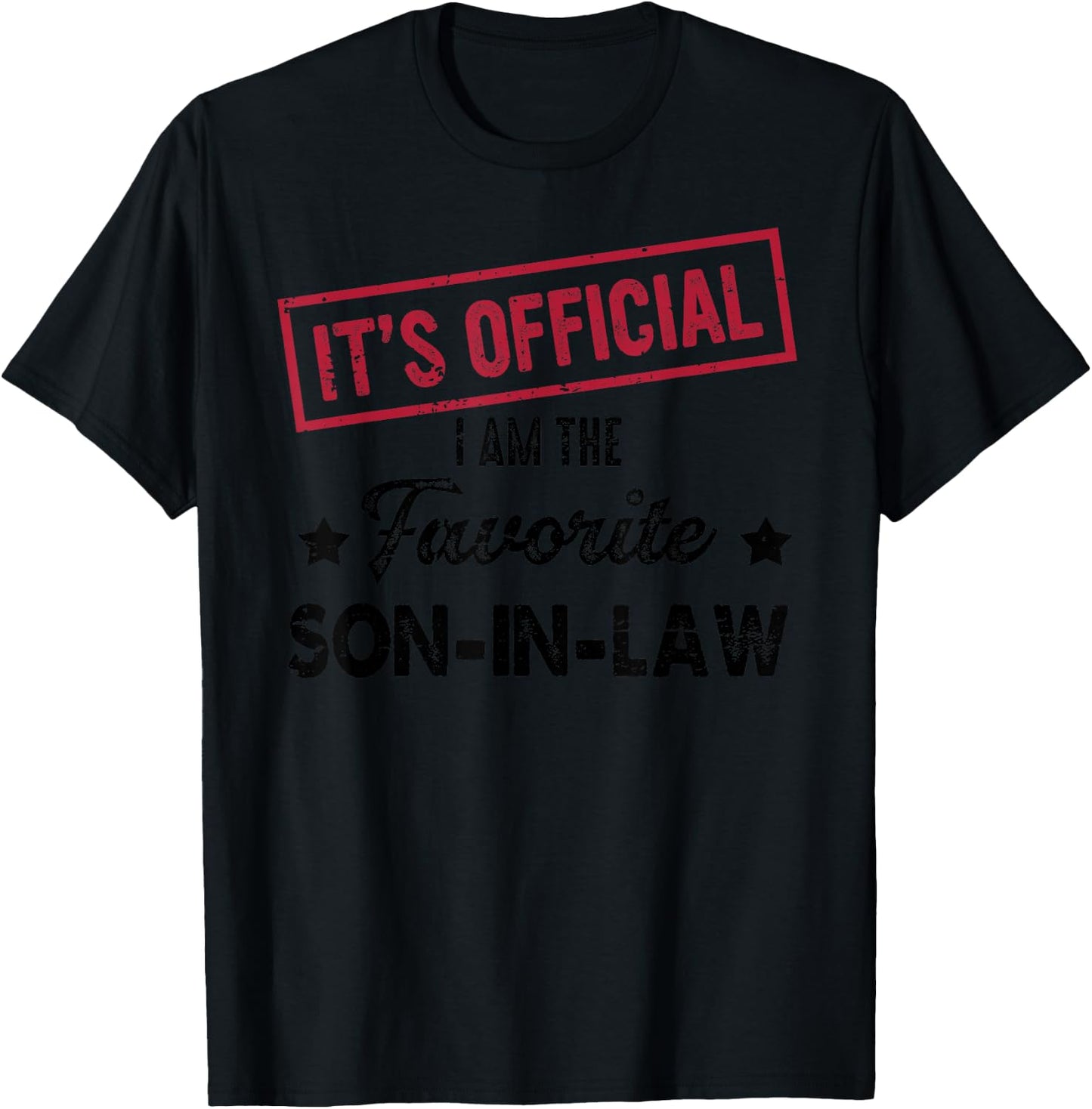 It's Official I'm The Favorite Son-In-Law T-Shirt - T-Shirt | Black