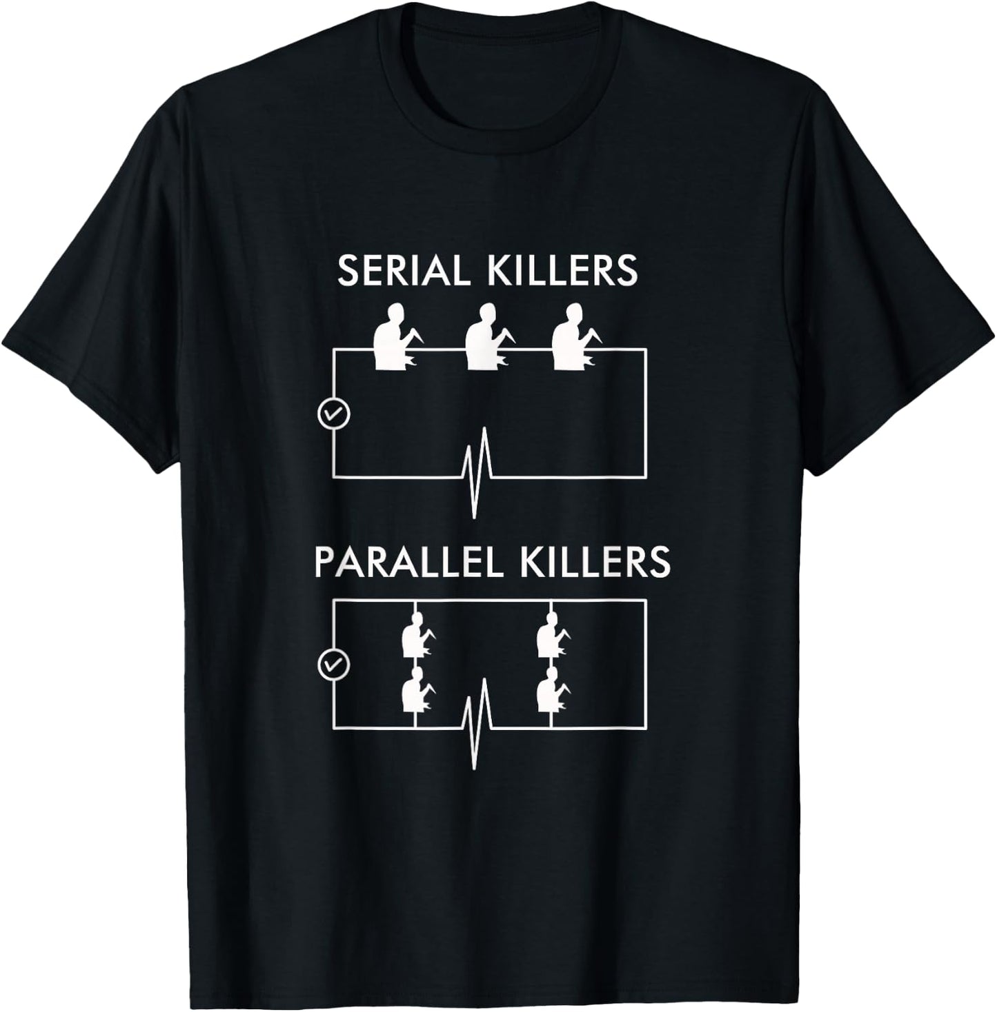 Serial Killers Parallel Killers - Electrician Funny T-Shirt - T-Shirt | Black