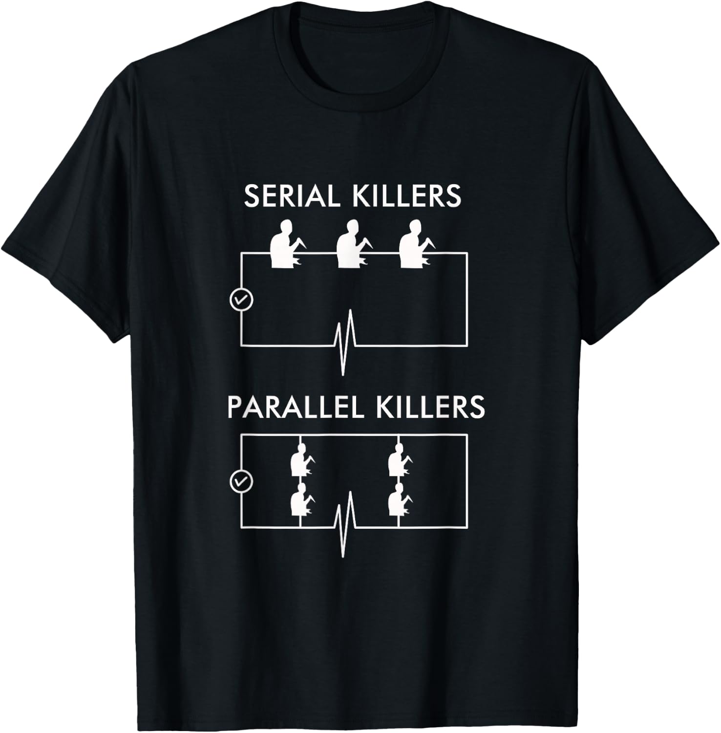 Serial Killers Parallel Killers - Electrician Funny T-Shirt - T-Shirt | Black