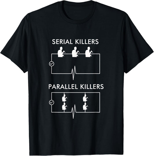 Serial Killers Parallel Killers - Electrician Funny T-Shirt - T-Shirt | Black