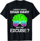 I Survived A Traumatic Brain Injury What's Your Excuse T-Shirt - T-Shirt | Black