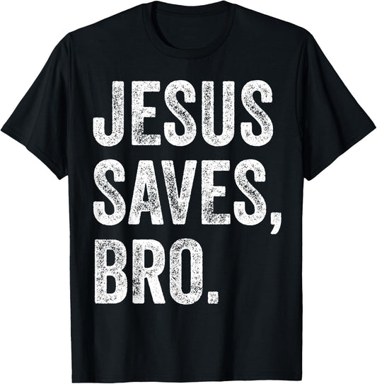 Jesus Saves Bro Christian Women Men Kids Girls Boys T-Shirt - T-Shirt | Black