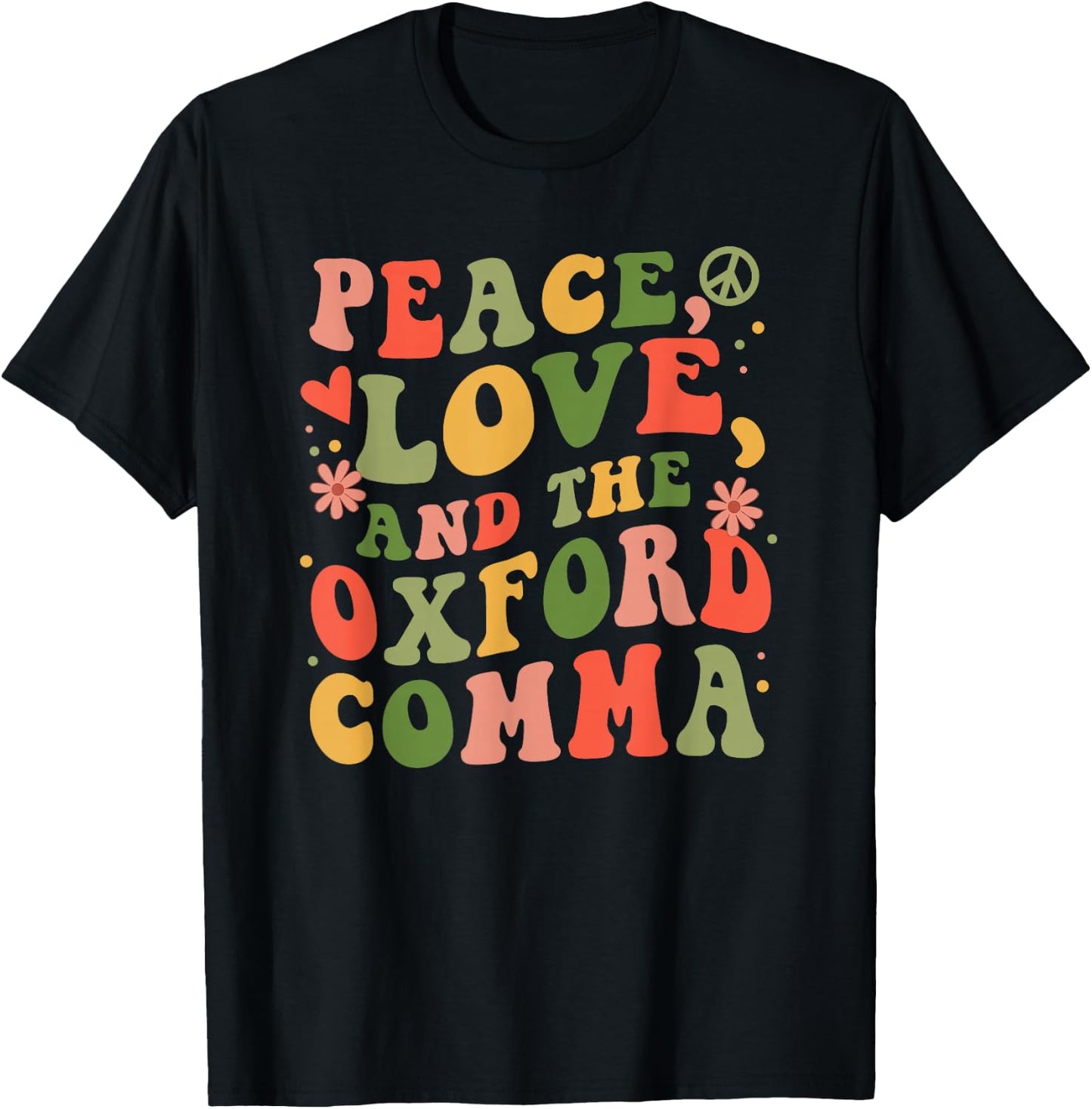 Peace, Love, And The Oxford Comma for Grammar Nerd T-Shirt - T-Shirt | Black