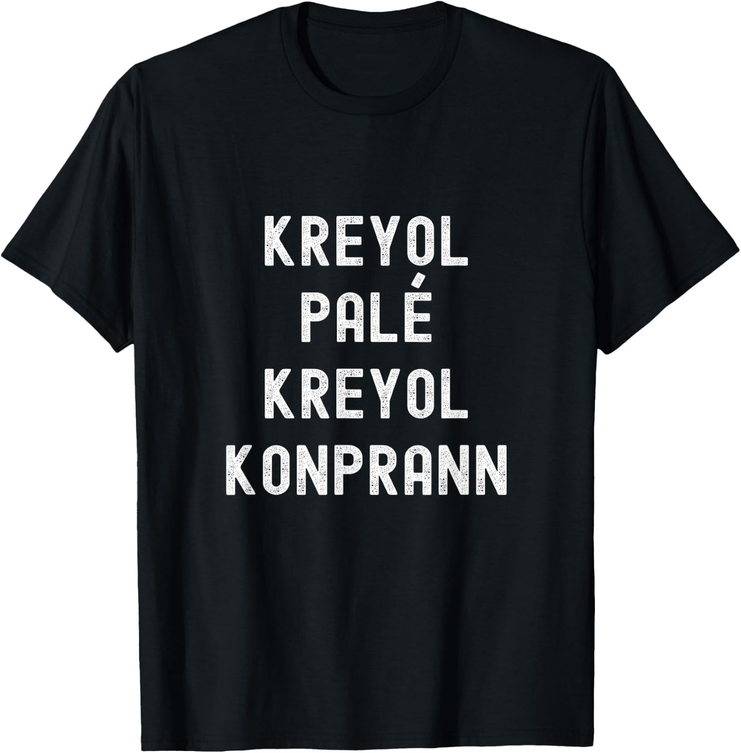 Kreyol Pale, Kreyol Konprann - Haitian Phrases T-Shirt - T-Shirt | Black