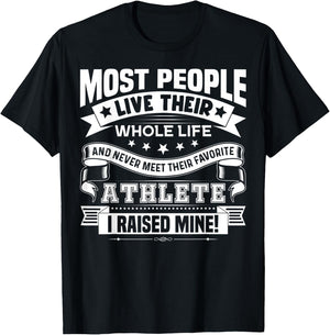 Raised Mine Favorite Athlete Proud Mom Dad Of Sport Athlete T-Shirt - T-Shirt | Black