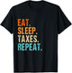 Eat sleep taxes repeat bye tax preparer men women T-Shirt - T-Shirt | Black