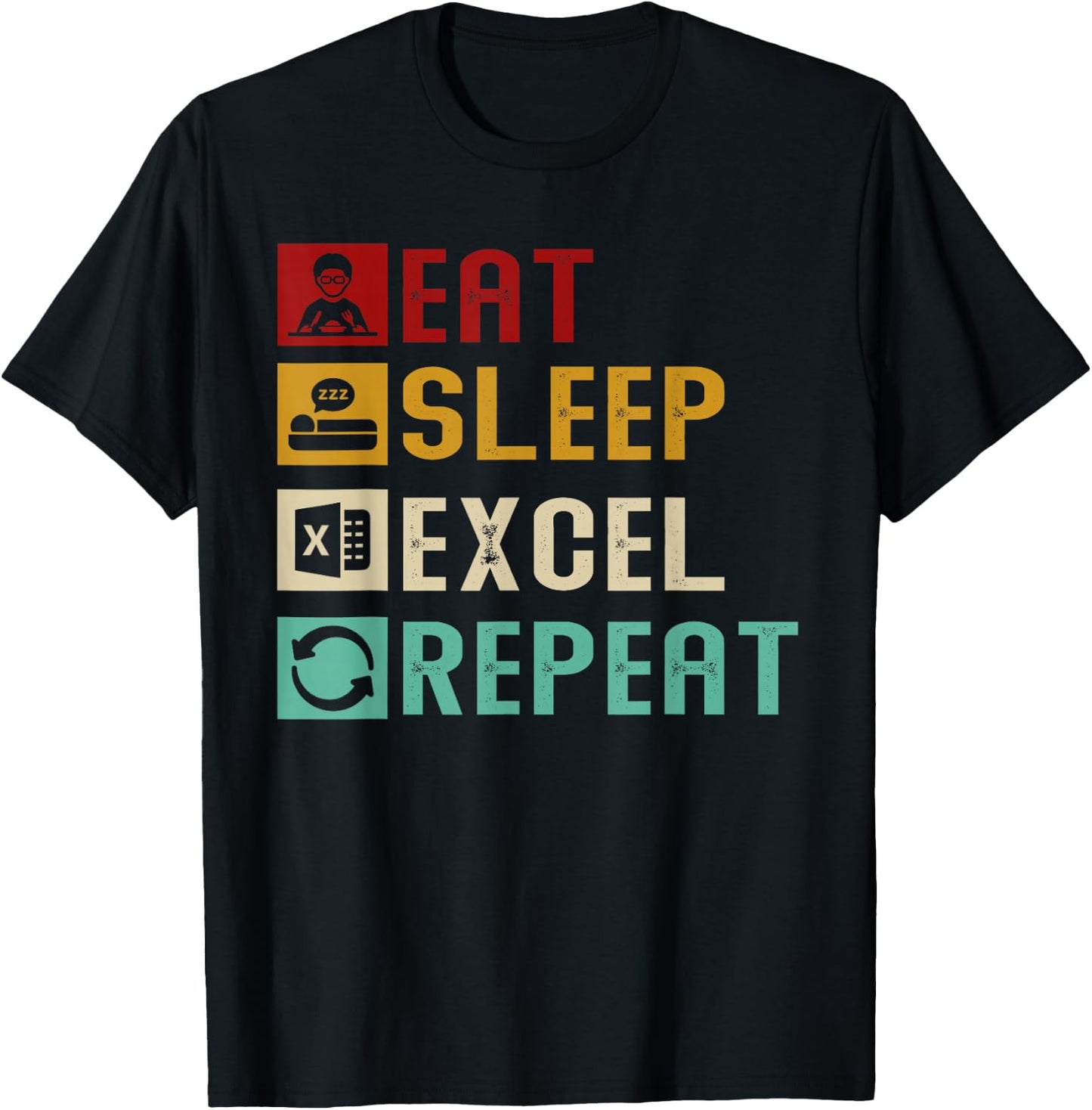 Eat Sleep Excel Repeat Accountant Spreadsheet Unique Gift T-Shirt - T-Shirt | Black