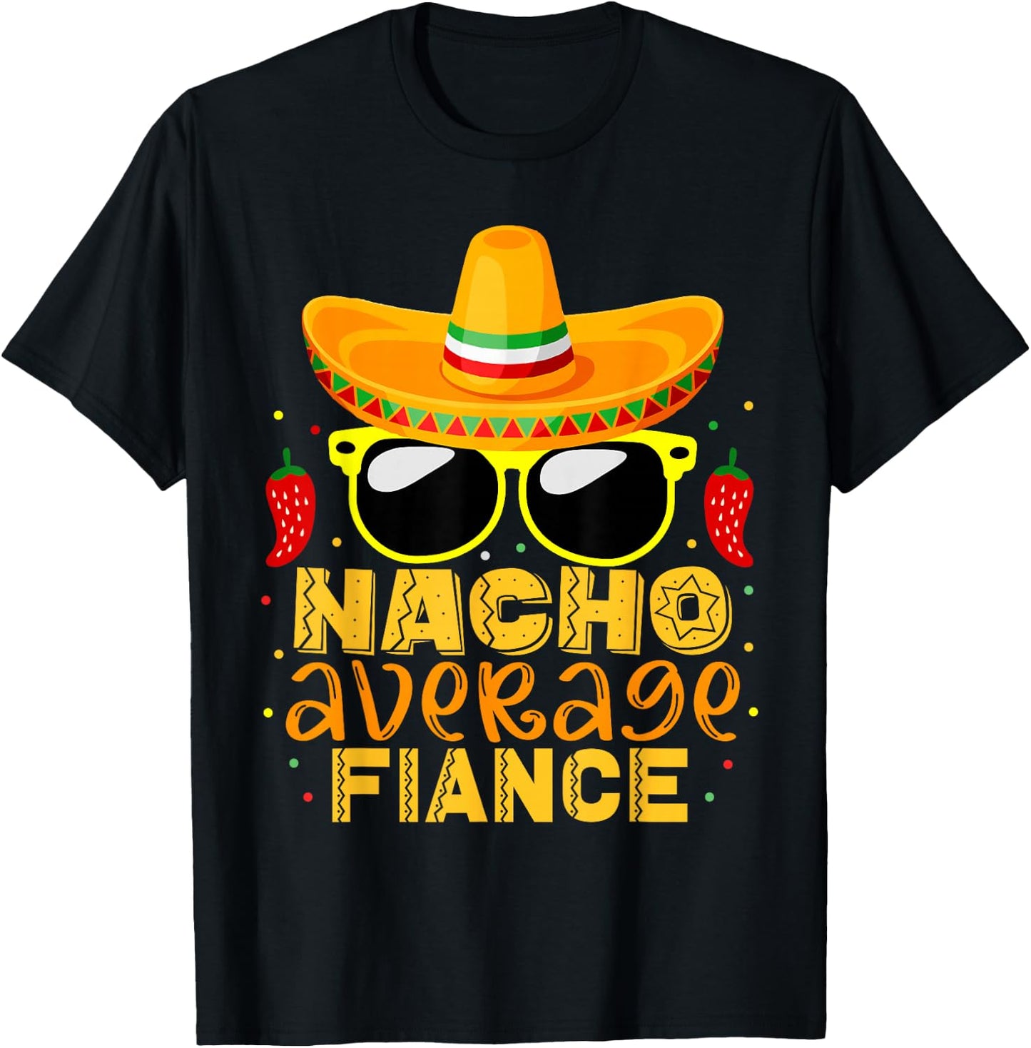 Nacho Average Fiance Funny Cinco De Mayo Couple Gifts T-Shirt - T-Shirt | Black
