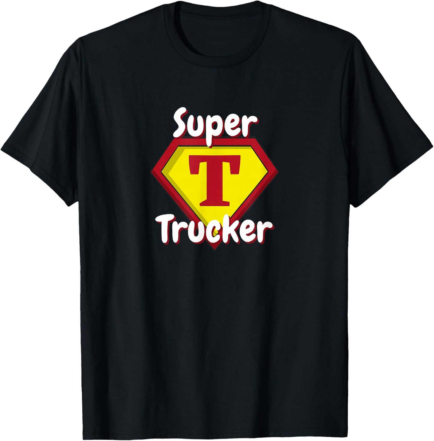 Super Trucker | Truck Driver Appreciation T-Shirt - T-Shirt | Black