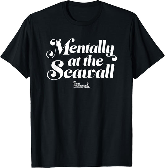 The Real Housewives of Rhode Island Mentally, at the Seawall T-Shirt - T-Shirt | Black