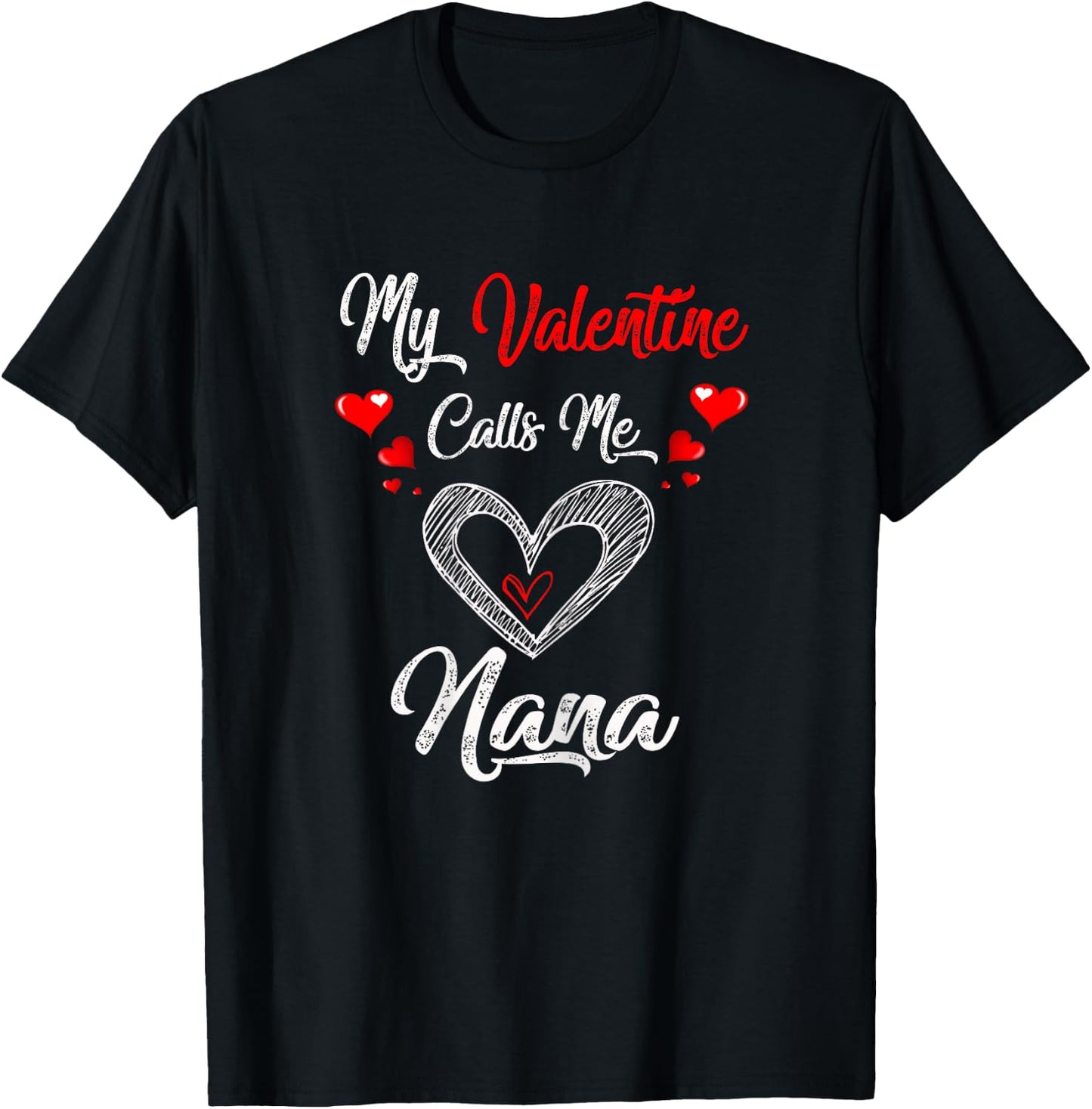 My Valentine Calls Me Nana Shirt Valentines Day 2022 Grandma T-Shirt - T-Shirt | Black