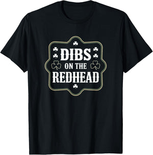 Dibs On The Redhead Funny St Patricks Day Irish Shamrock T-Shirt - T-Shirt | Black