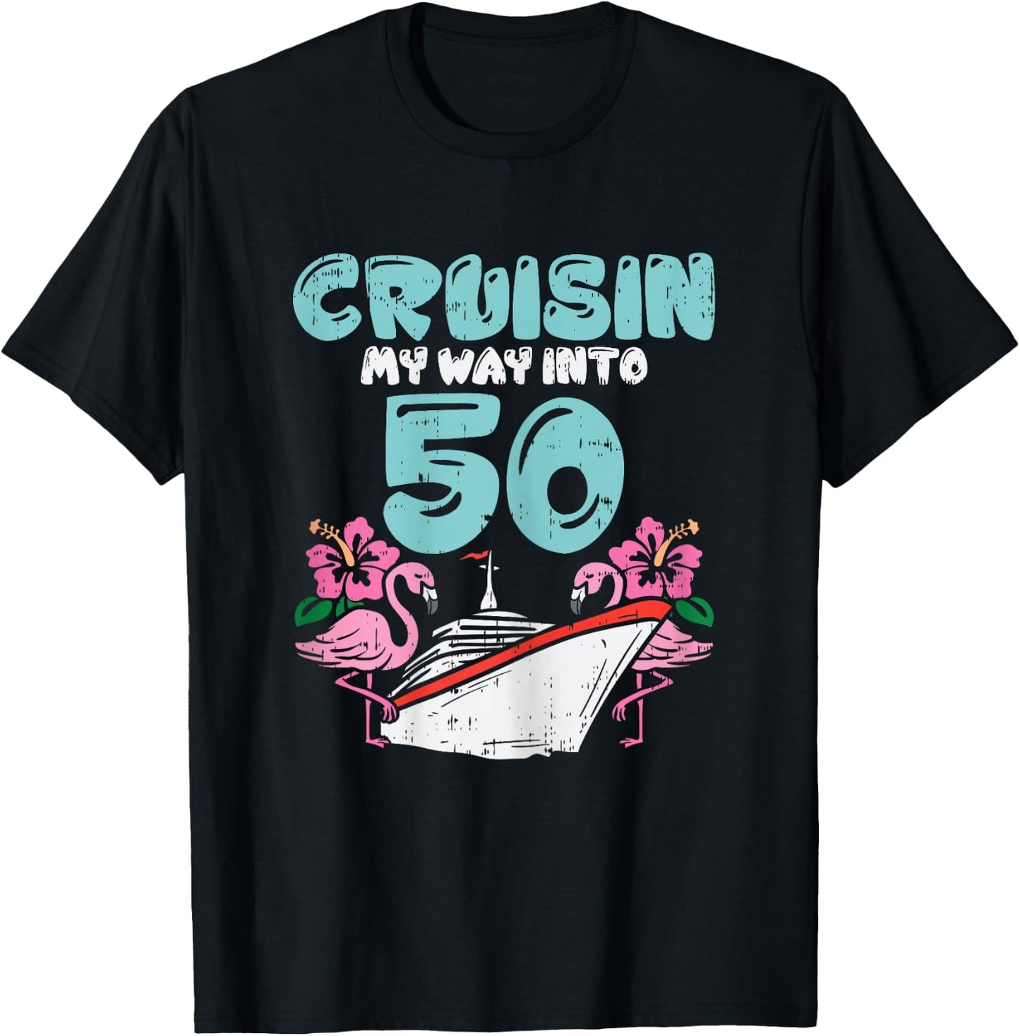 Cruisin My Way Into 50 50th Birthday Cruise Vacation Gift T-Shirt - T-Shirt | Black