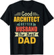 Good Architect Better Husband The Best Dad for Fathers Day T-Shirt - T-Shirt | Black
