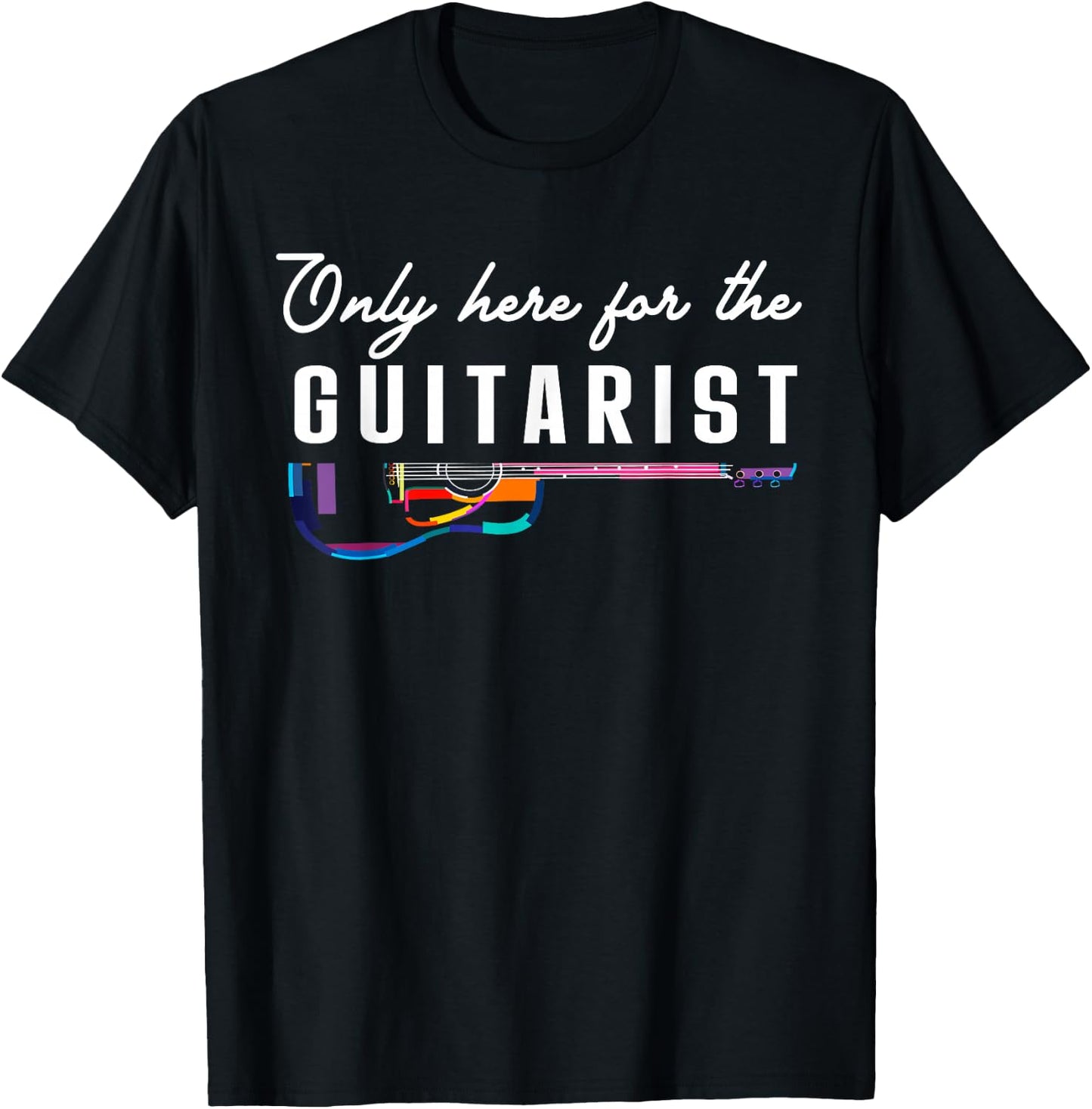 Only Here For The Guitarist Girlfriend Gifts Guitar Player T-Shirt - T-Shirt | Black