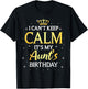 I Can't Keep Calm It's My Aunt Birthday Gift Bday Party T-Shirt - T-Shirt | Black