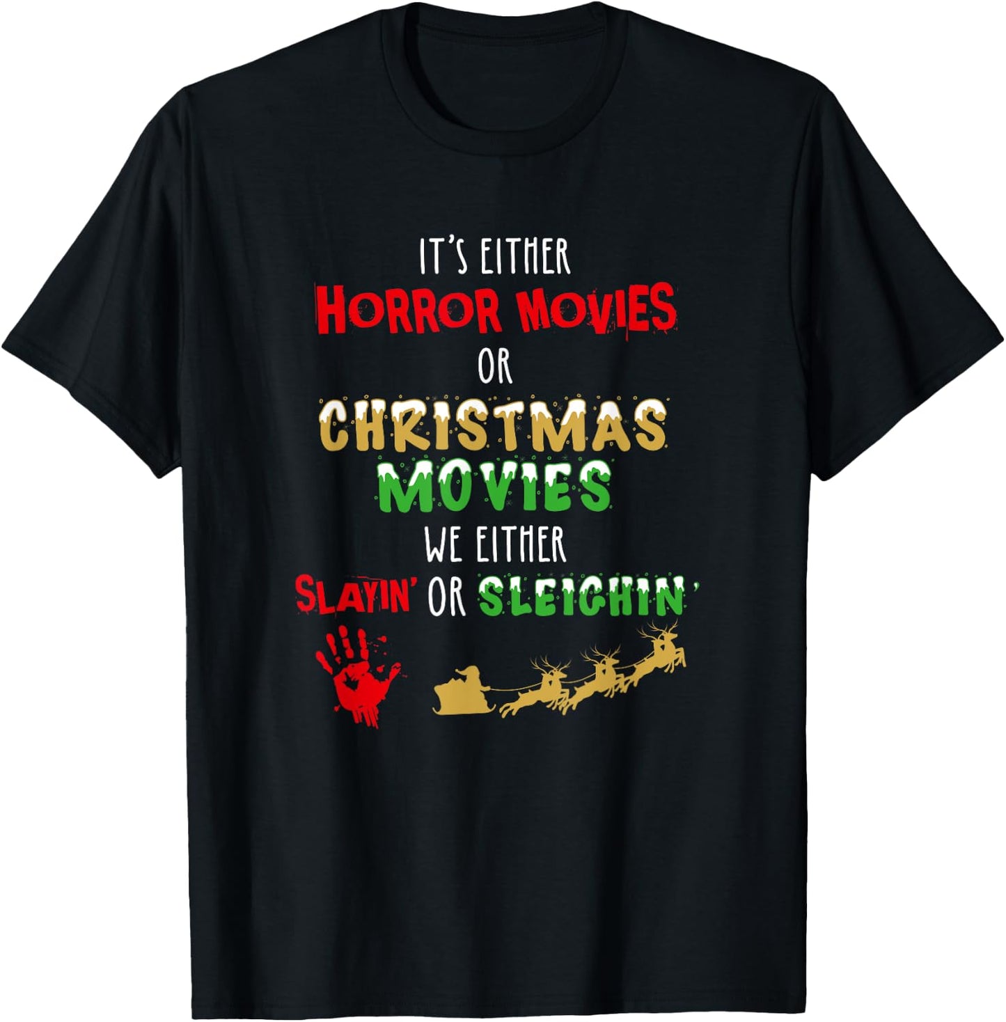 It's Either Horror Movies Or Christmas Movies T-Shirt - T-Shirt | Black