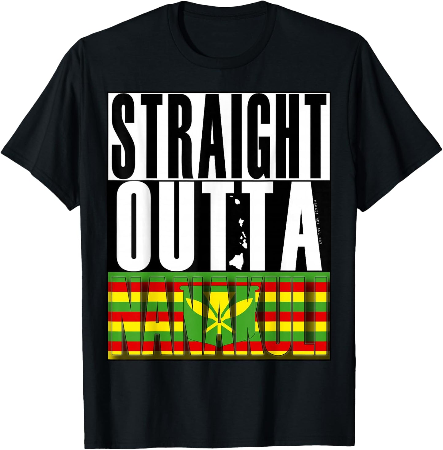Straight Outta Nanakuli Kanaka Maoli by Hawaii Nei All Day T-Shirt - T-Shirt | Black