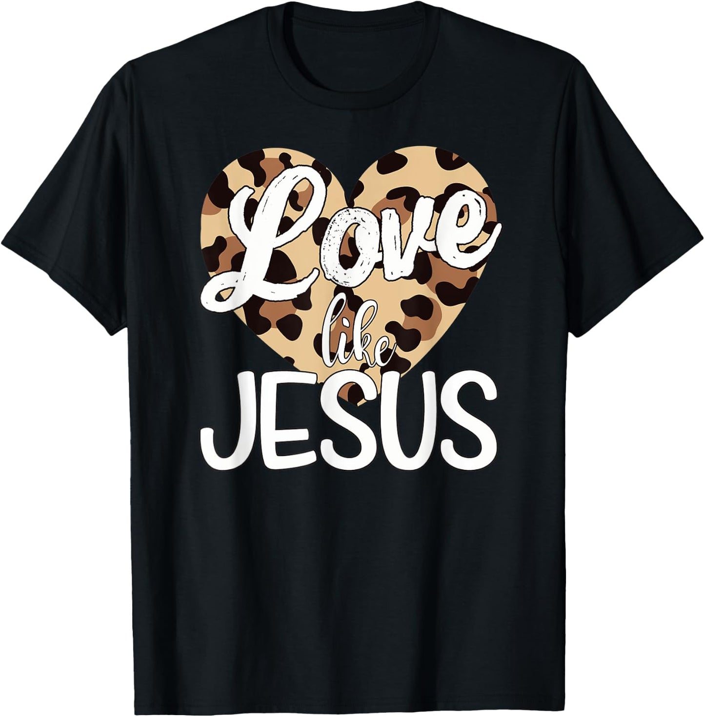 Love Like Jesus Leopard Print T-Shirt - T-Shirt | Black