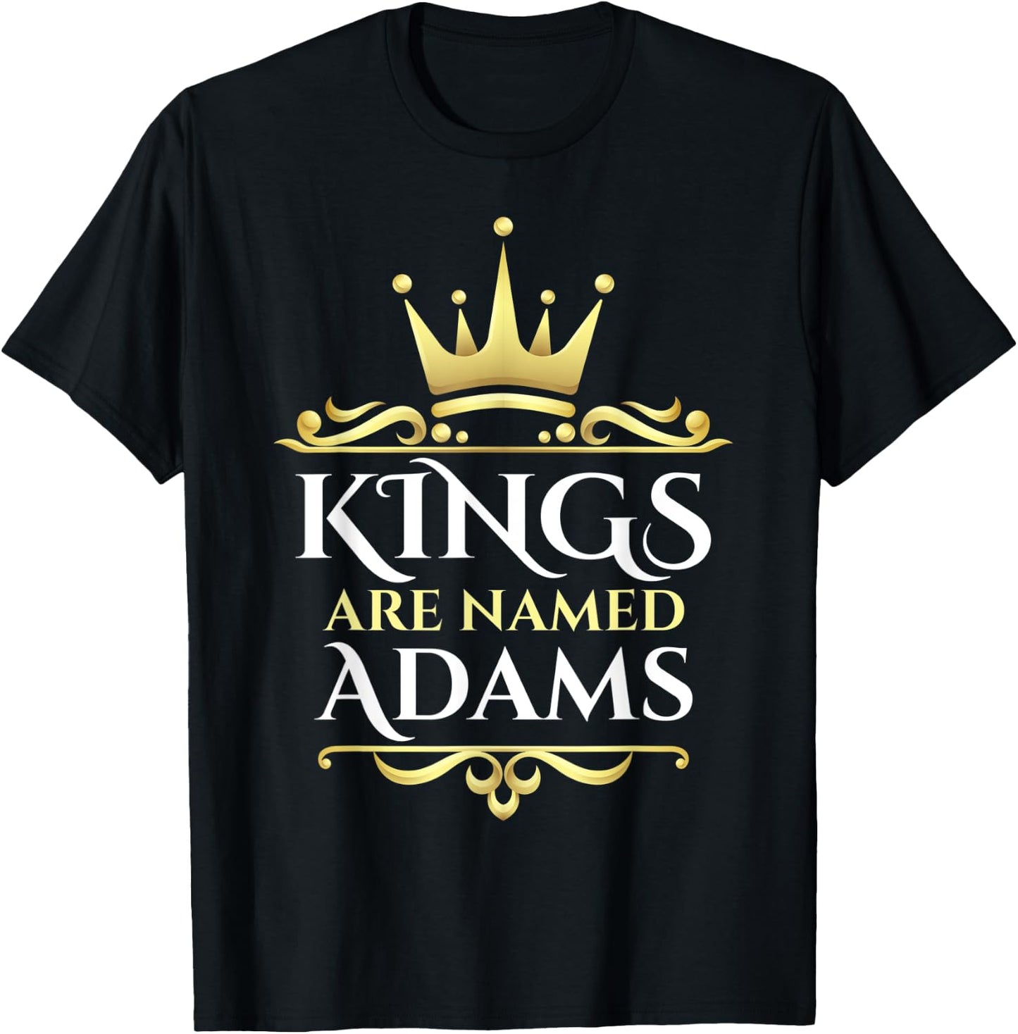 Kings Are Named Adams T-Shirt - T-Shirt | Black