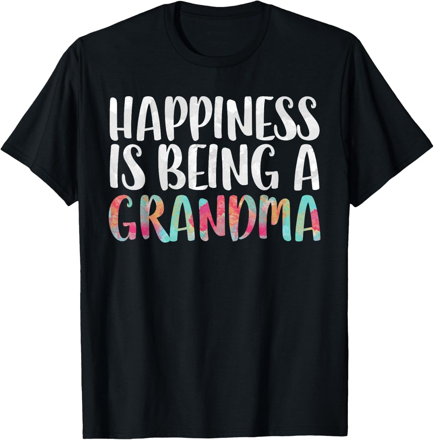 Happiness Is Being A Grandma Shirt Women Mothers Day T-Shirt - T-Shirt | Black
