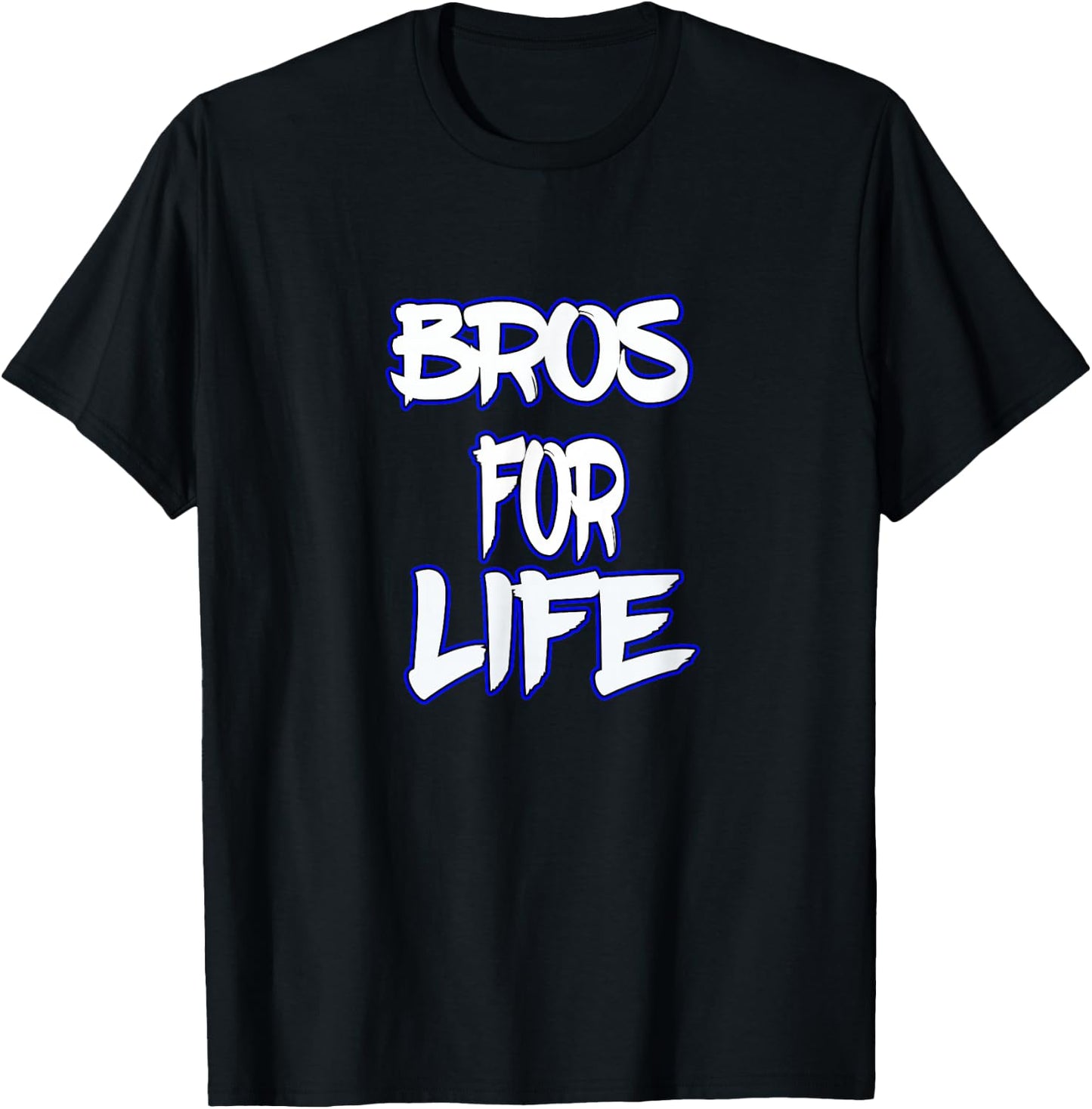 Bros For Life a Great for You Brother or Friend T-Shirt - T-Shirt | Black