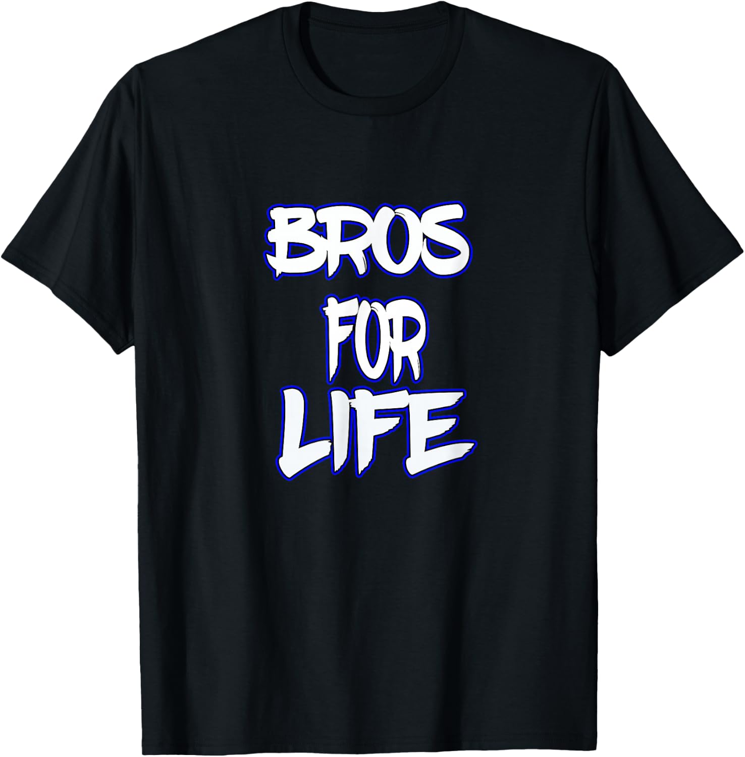 Bros For Life a Great for You Brother or Friend T-Shirt - T-Shirt | Black