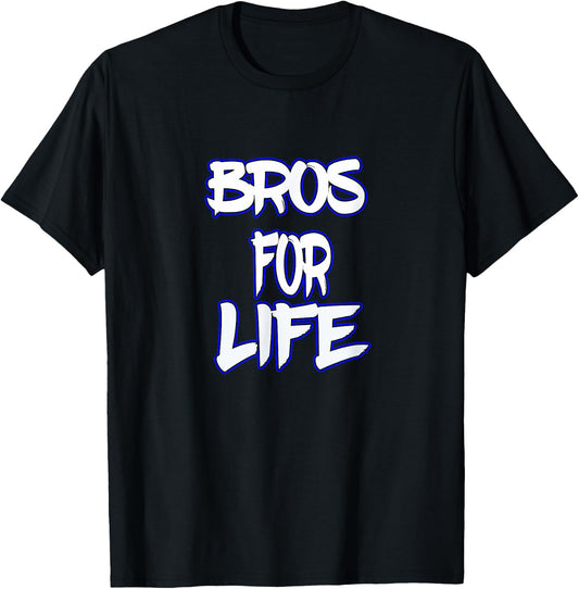 Bros For Life a Great for You Brother or Friend T-Shirt - T-Shirt | Black