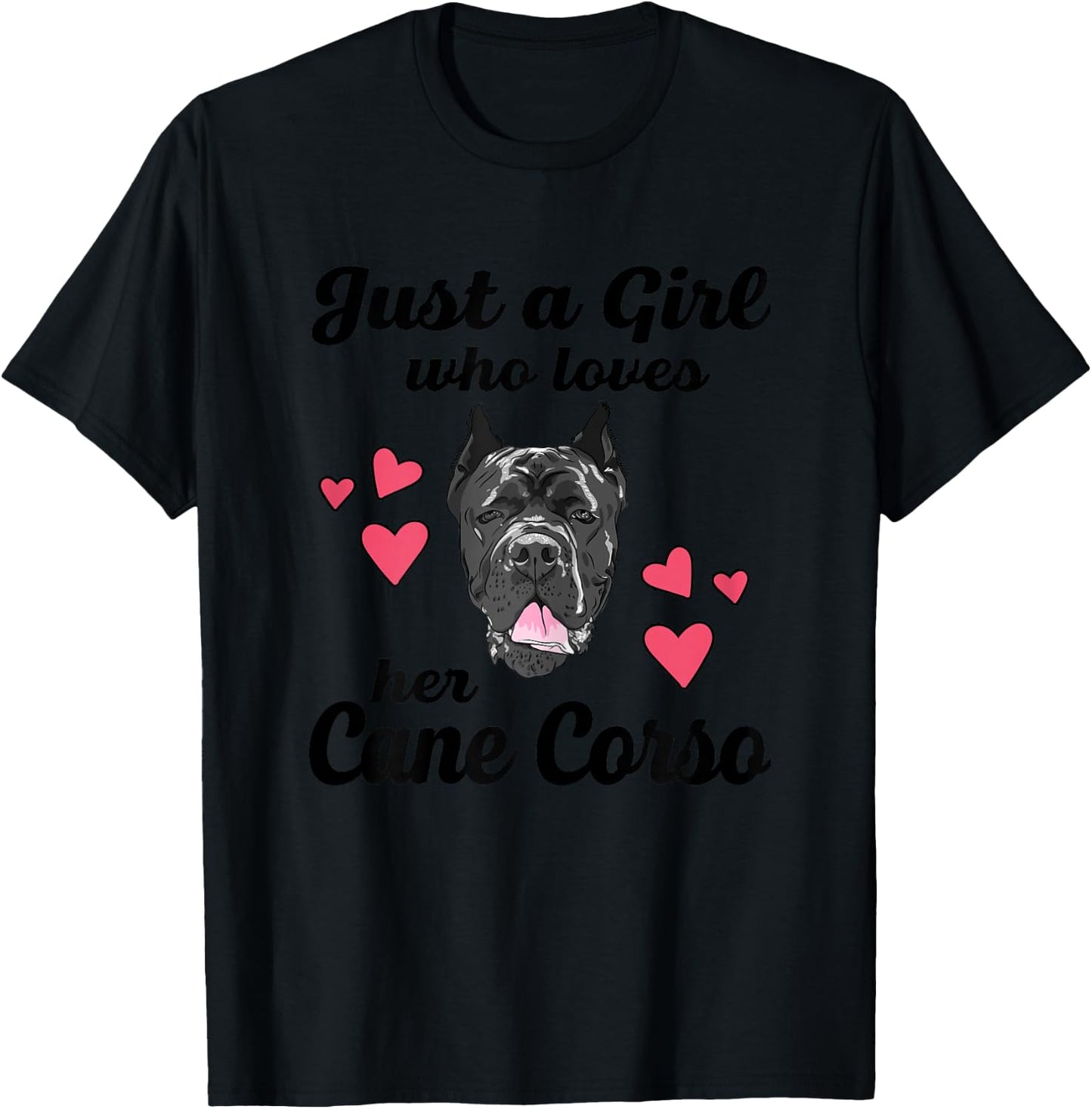 Just A Girl Who Loves Her Cane Corso Funny Dog Mom T-Shirt - T-Shirt | Black