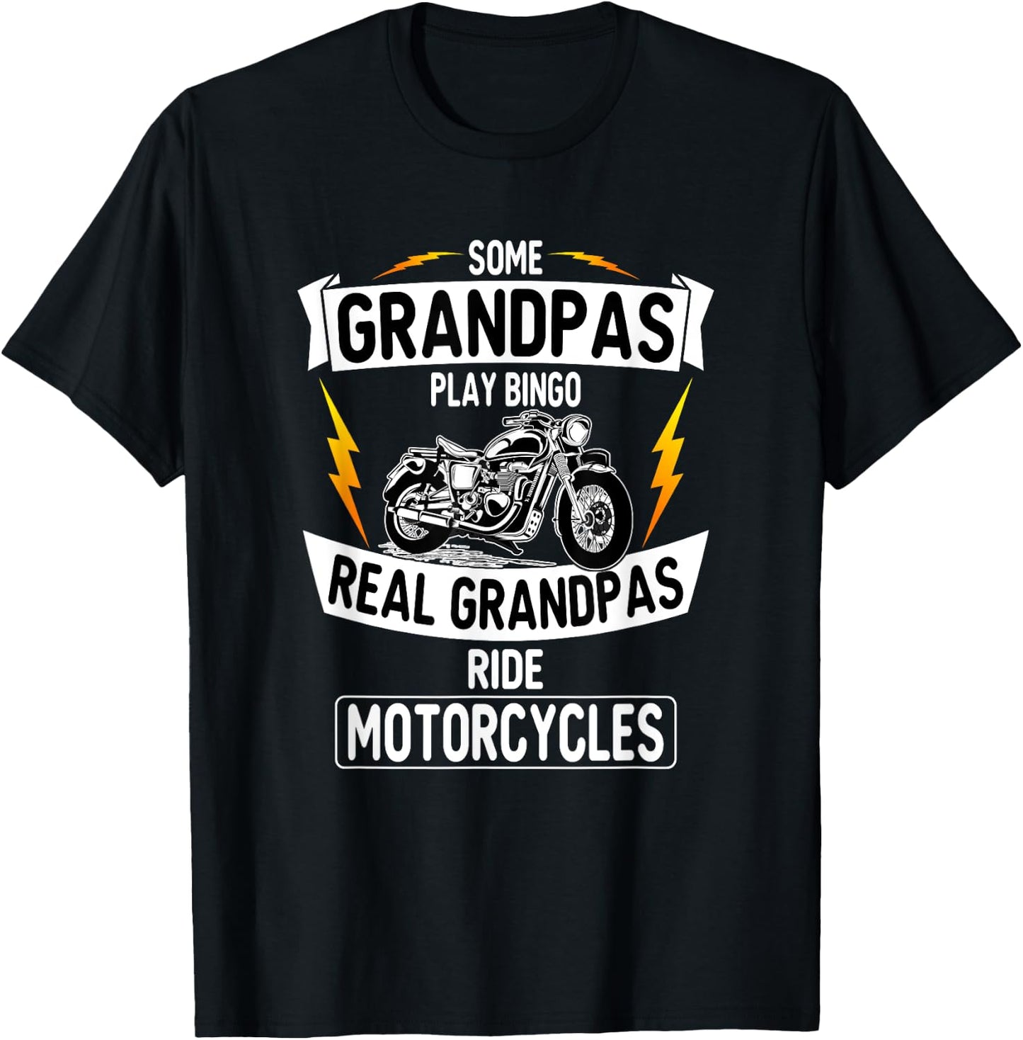 Some Grandpas Play Bingo Real Grandpas Ride Motorcycles T-Shirt - T-Shirt | Black