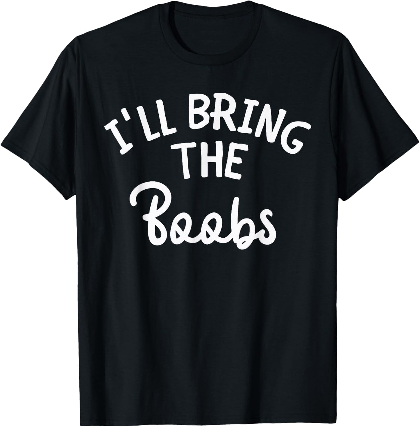 Bachelorette Party Funny I'll Bring The Boobs Team Bride T-Shirt - T-Shirt | Black