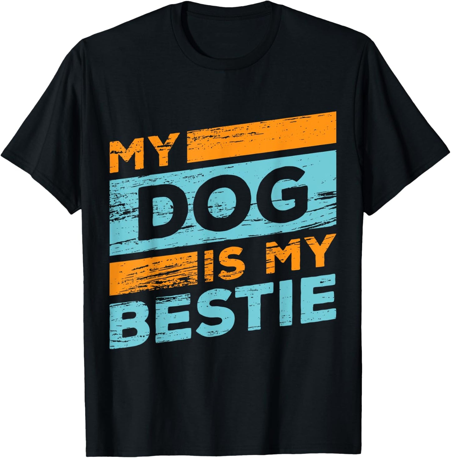 my dog is my bestie Is My Best Friend And Any Other Friends T-Shirt - T-Shirt | Black