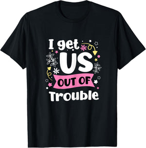 I Get Us Into Out Of Trouble Set Funny Matching Best Friend T-Shirt - T-Shirt | Black