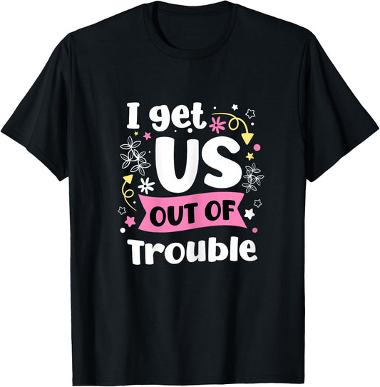 I Get Us Into Out Of Trouble Set Funny Matching Best Friend T-Shirt - T-Shirt | Black