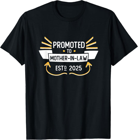 2025 Promoted to Mother-In-Law Soon to Be Mother In Law Day T-Shirt - T-Shirt | Black