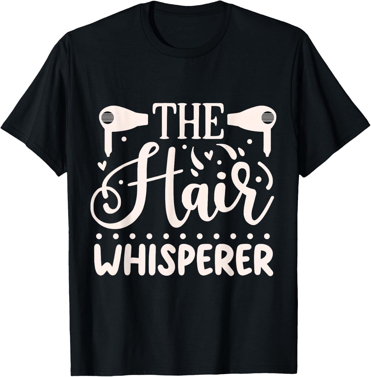 The Hair Whisperer T-Shirt - T-Shirt | Black